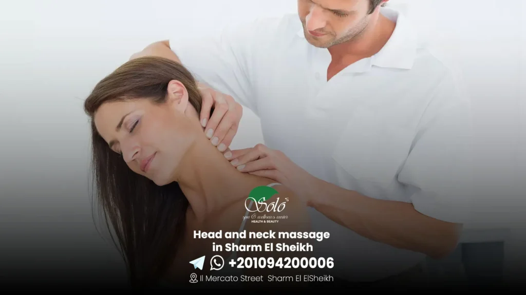 Head and neck massage in Sharm El Sheikh