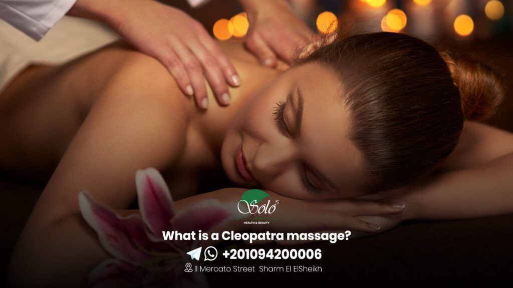 What is a Cleopatra massage?